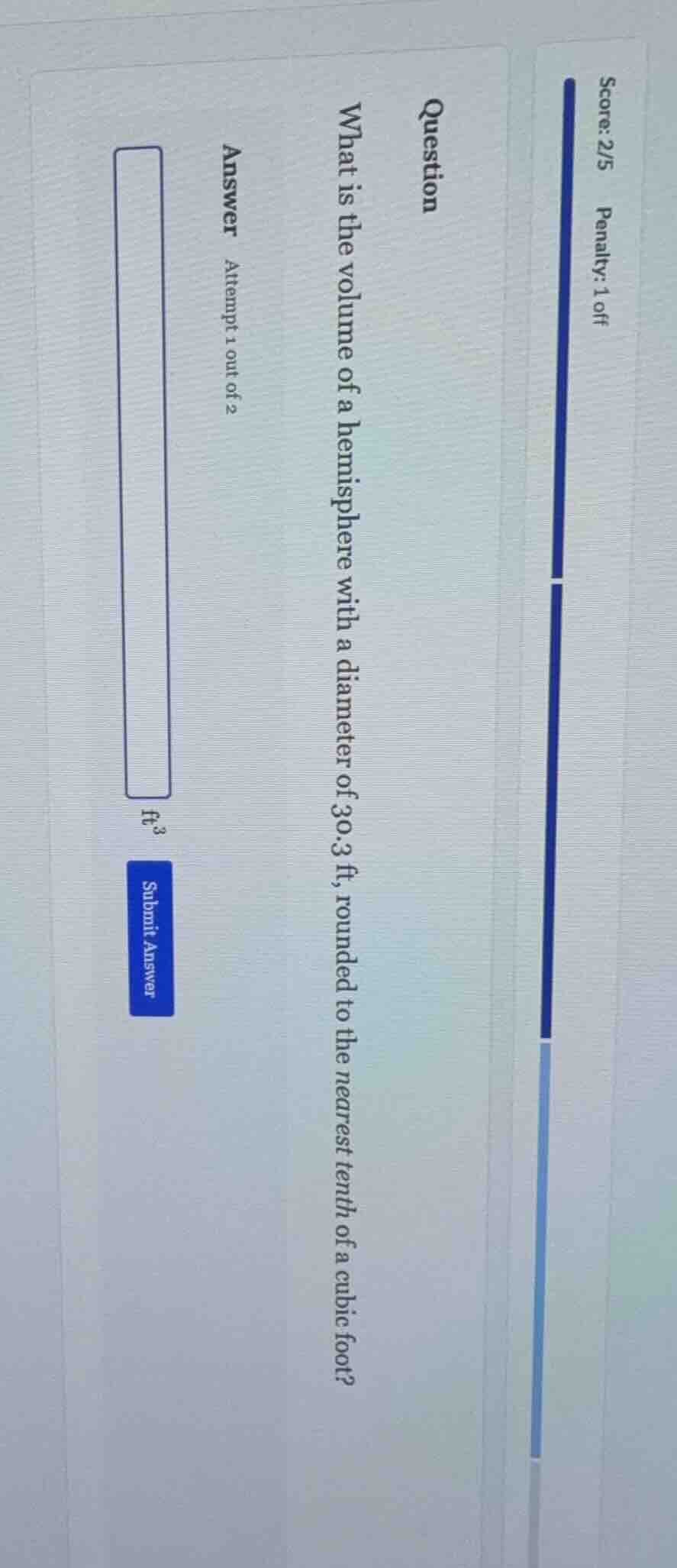score: 2/5 penalty: 1 off question what is the volume of a hemisphere w…
