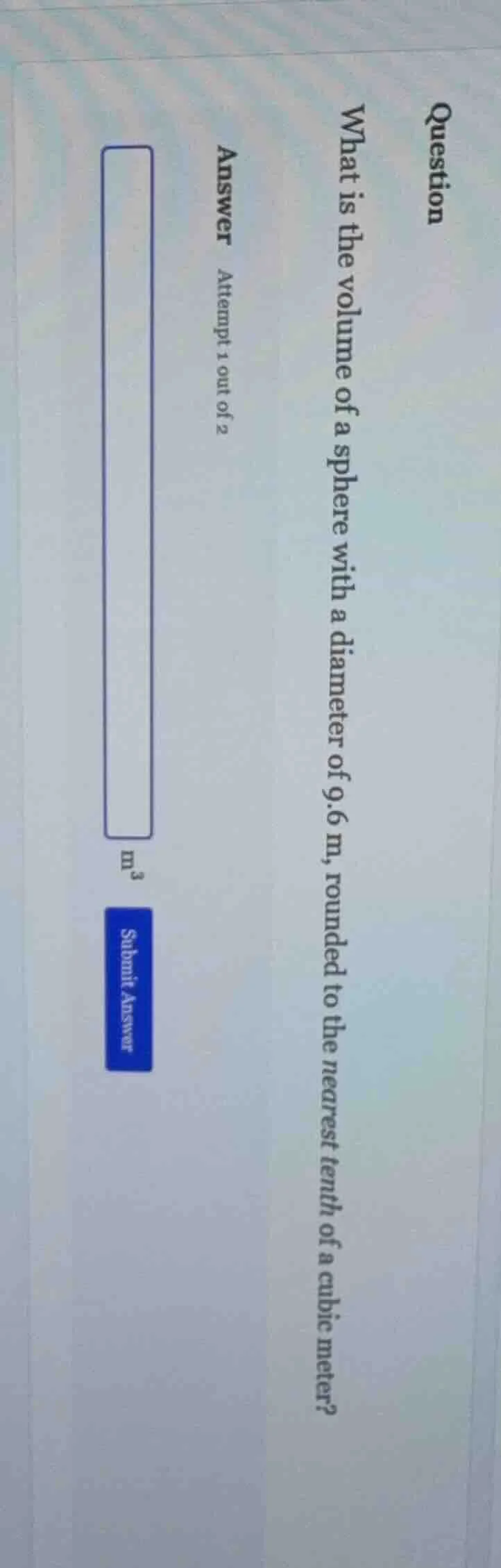 question what is the volume of a sphere with a diameter of 9.6 m, round…
