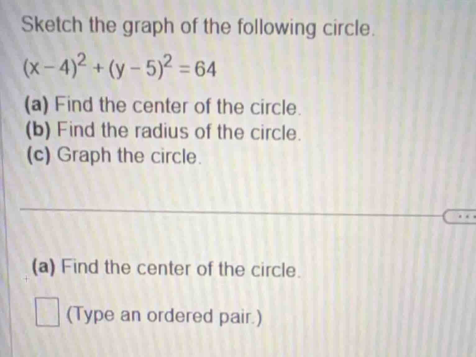 sketch the graph of the following circle.$(x-4)^2 + (y-5)^2 = 64$(a) fi…