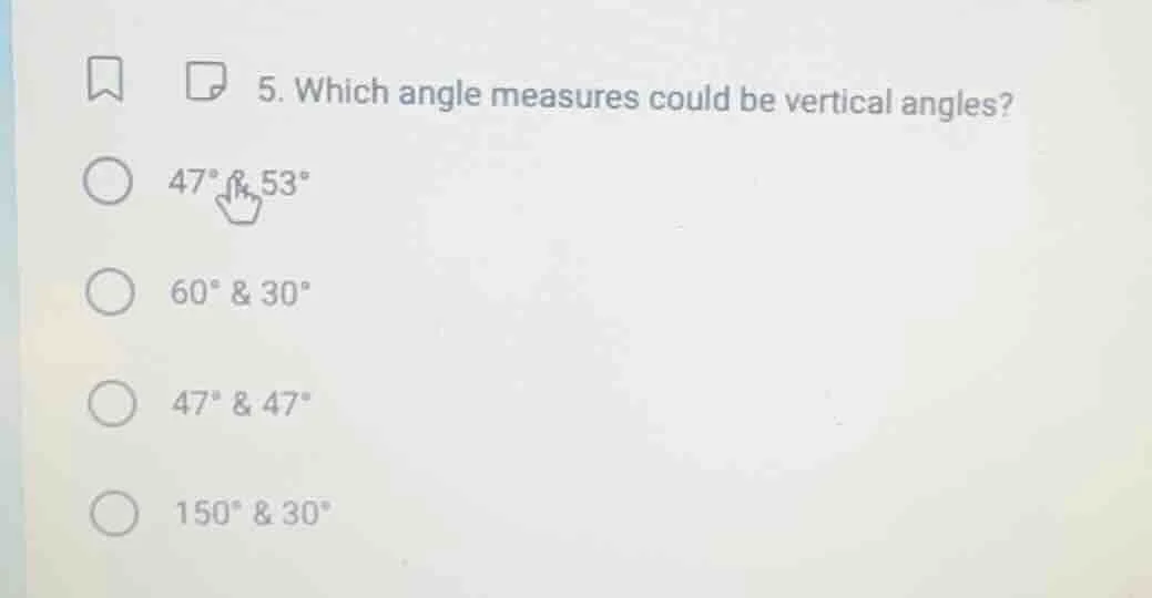 5. which angle measures could be vertical angles?$47^\\circ$ & $53^\\ci…