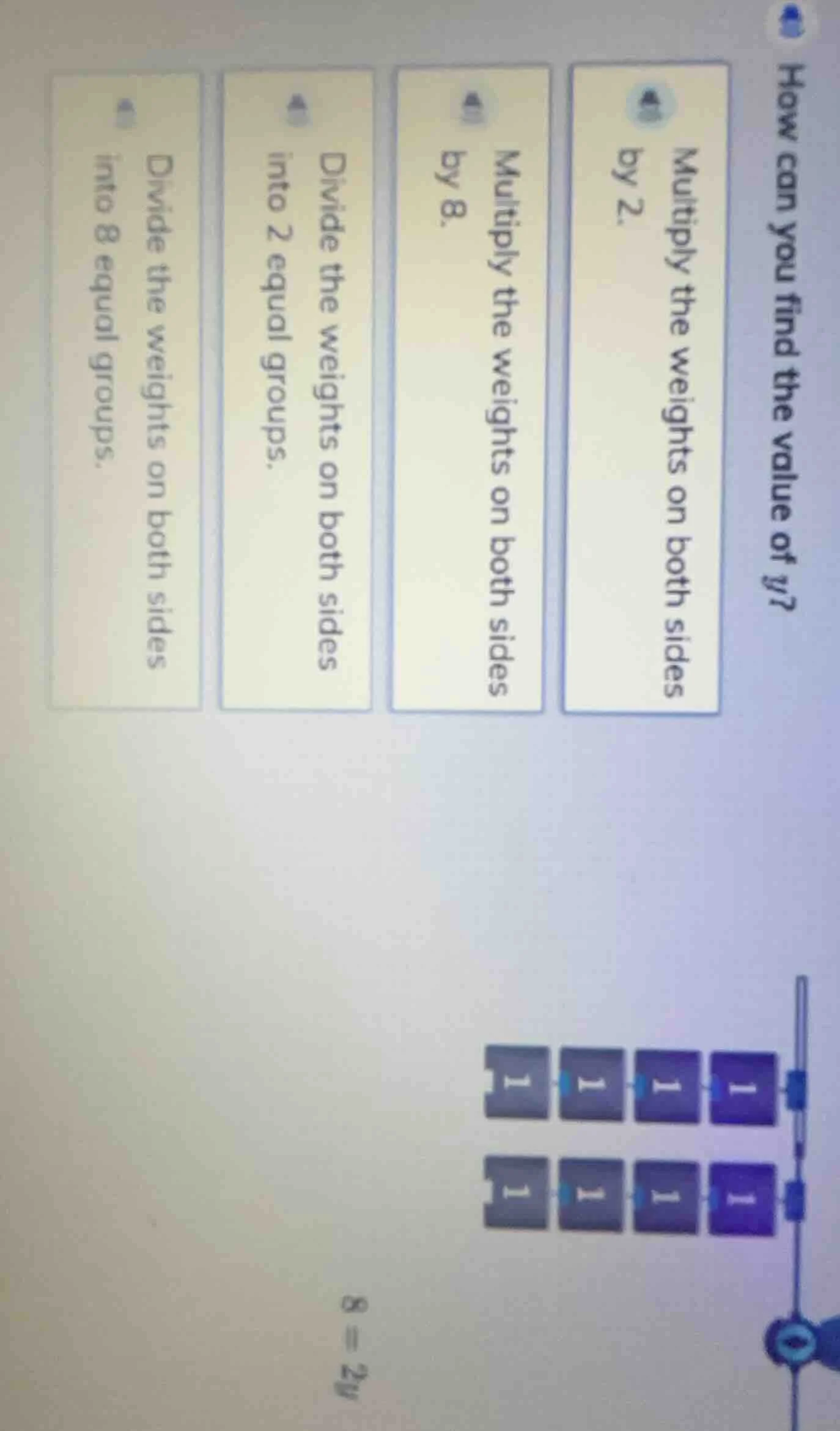 how can you find the value of $y$? $8=2y$ multiply the weights on both …
