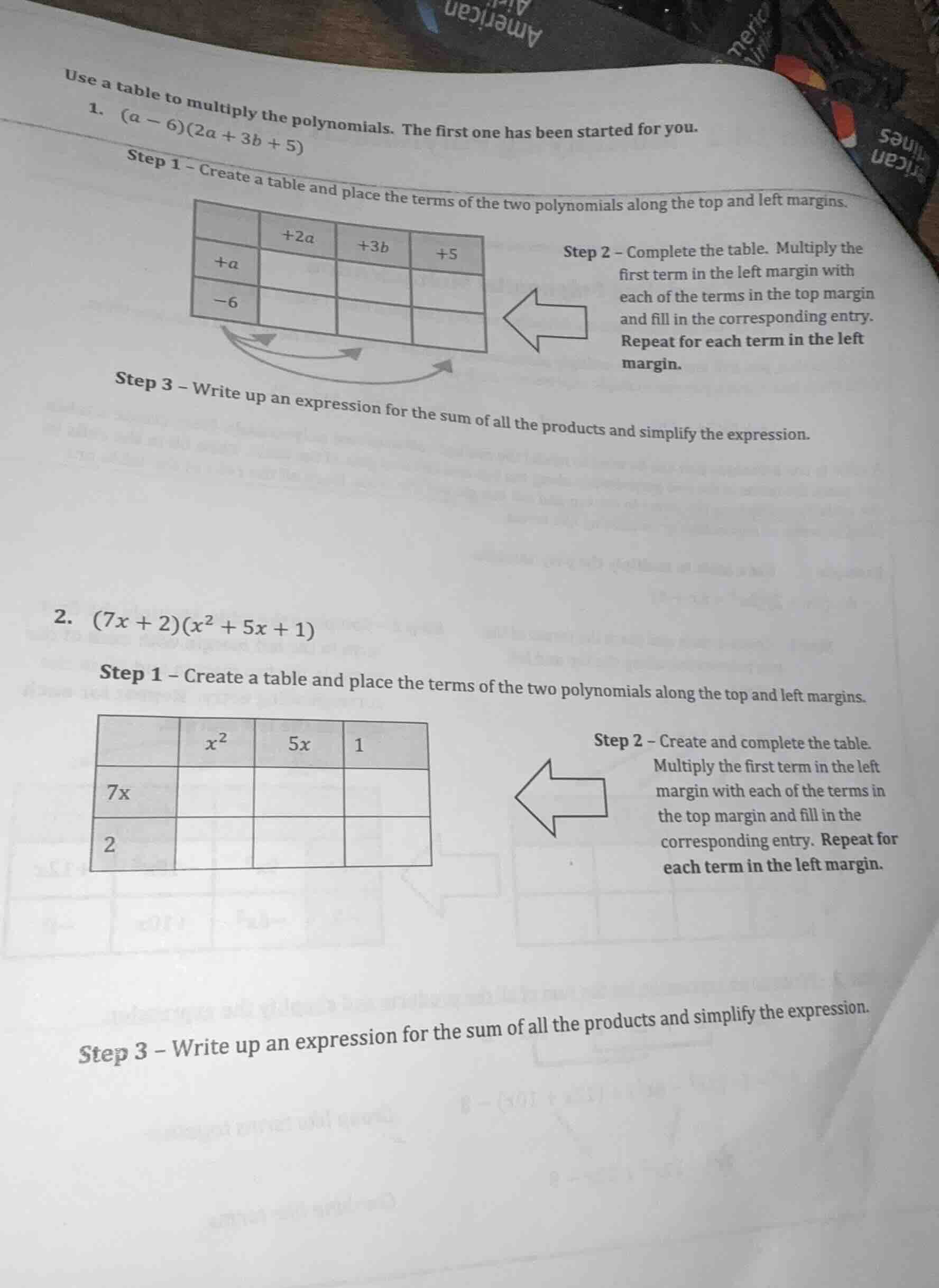 use a table to multiply the polynomials. the first one has been started…
