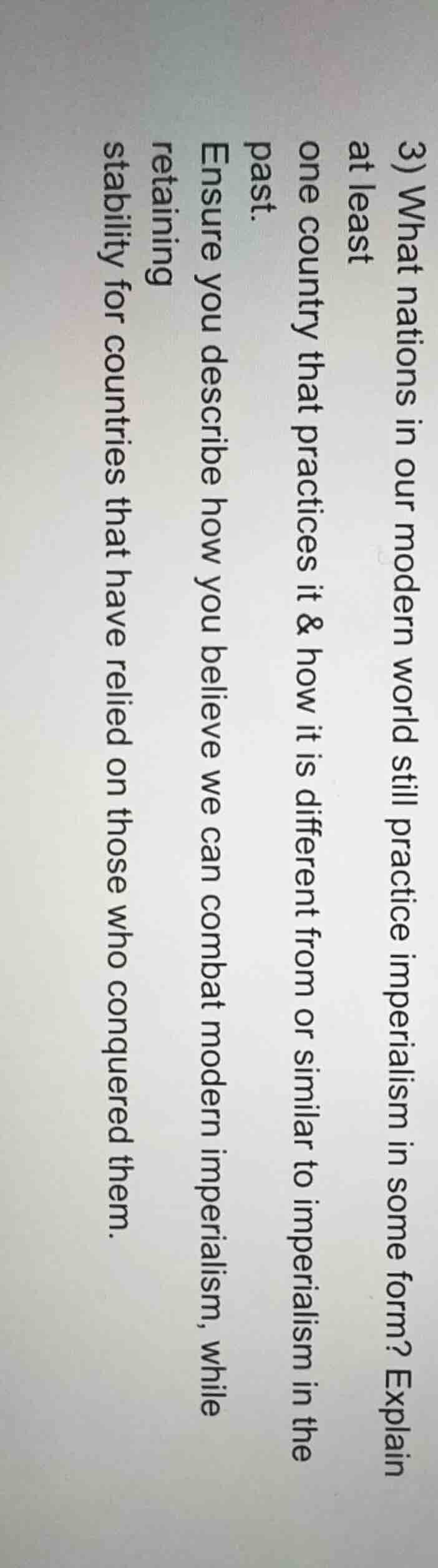 3) what nations in our modern world still practice imperialism in some …