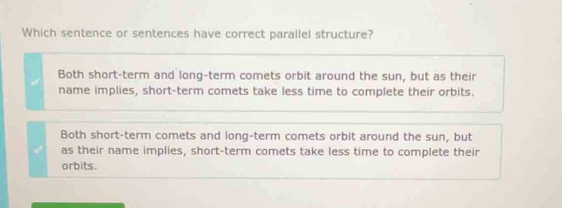 which sentence or sentences have correct parallel structure? both short…