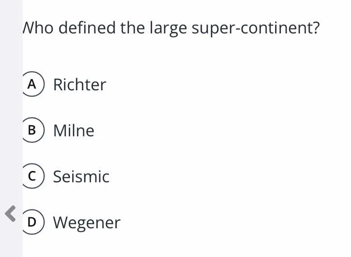 who defined the large super-continent? a) richter b) milne c) seismic d…