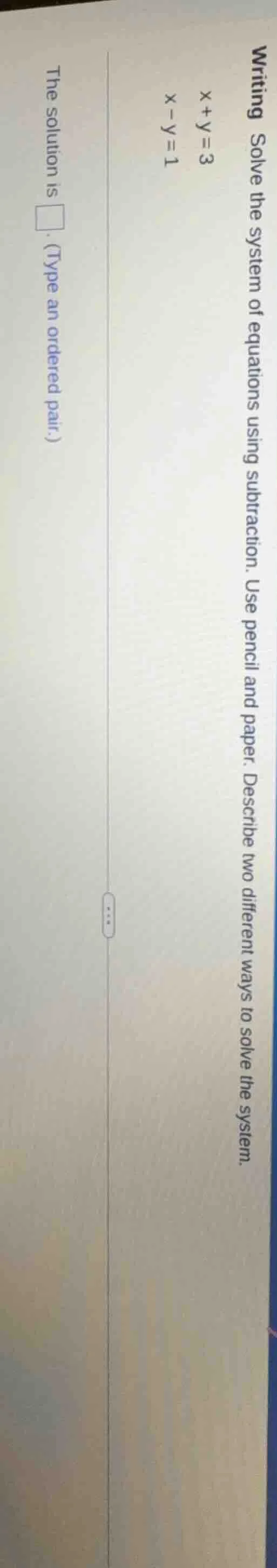 writing solve the system of equations using subtraction. use pencil and…