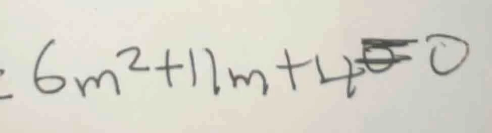 $6m^{2}+11m+4=0$
