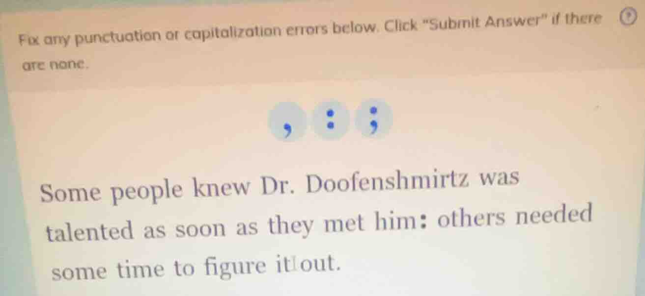 fix any punctuation or capitalization errors below. click \submit answe…