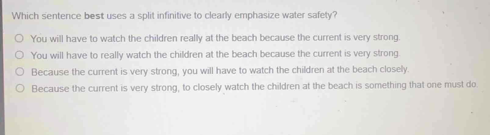 which sentence best uses a split infinitive to clearly emphasize water …