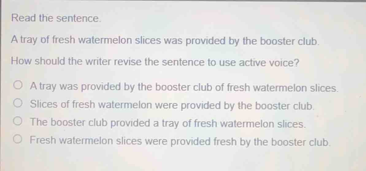 read the sentence. a tray of fresh watermelon slices was provided by th…