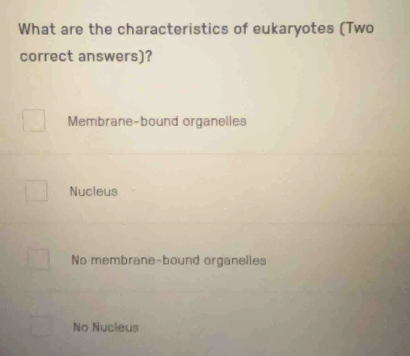 what are the characteristics of eukaryotes (two correct answers)? membr…