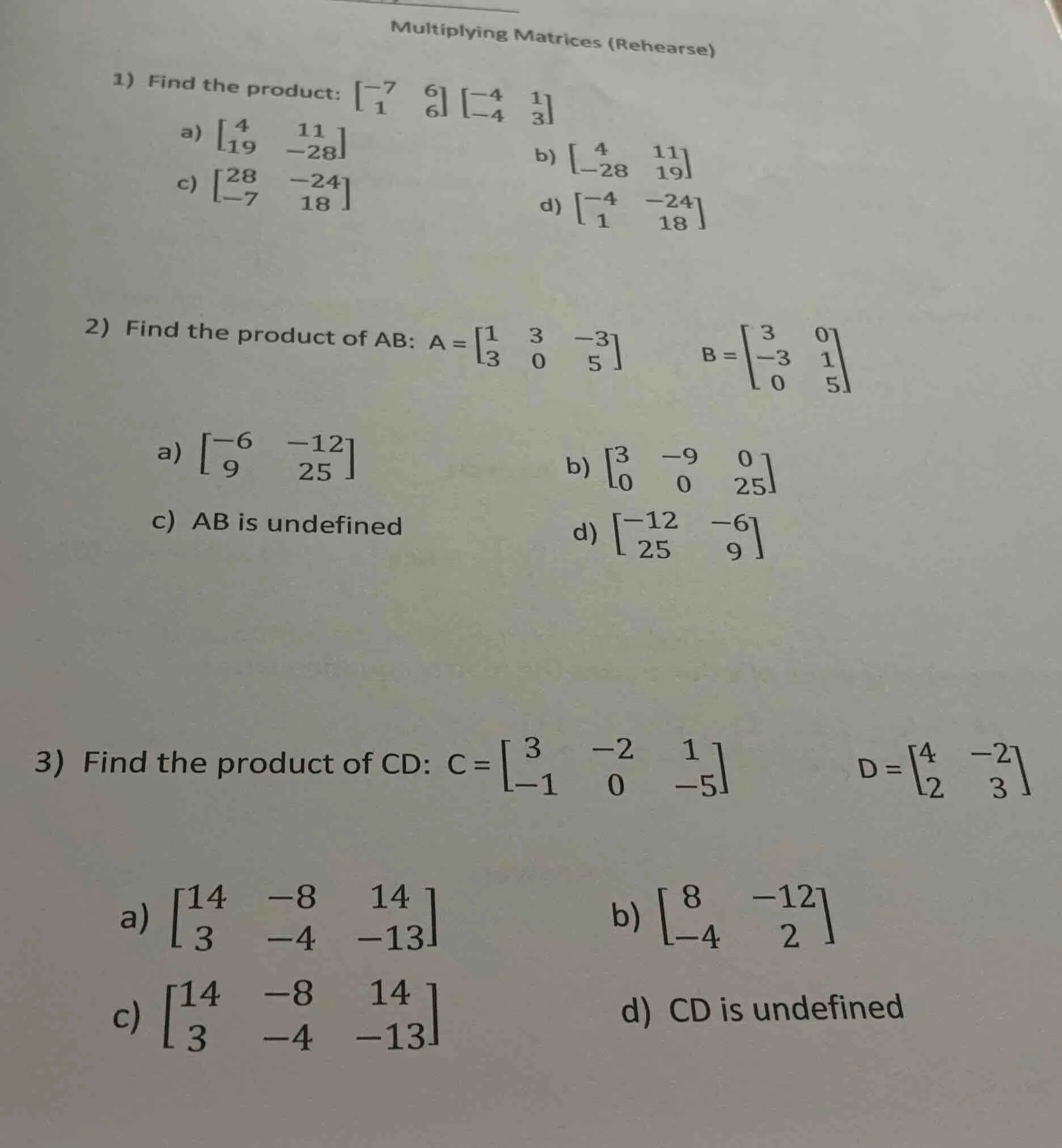 multiplying matrices (rehearse) 1) find the product: $\begin{bmatrix}-7…