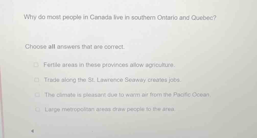 why do most people in canada live in southern ontario and quebec? choos…