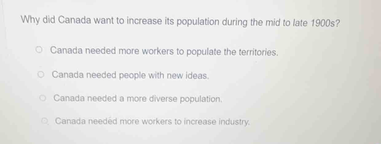 why did canada want to increase its population during the mid to late 1…