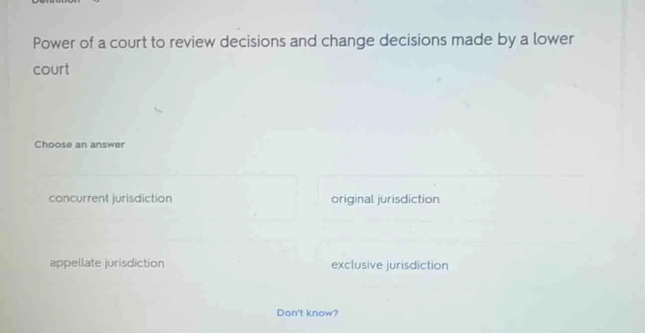 power of a court to review decisions and change decisions made by a low…