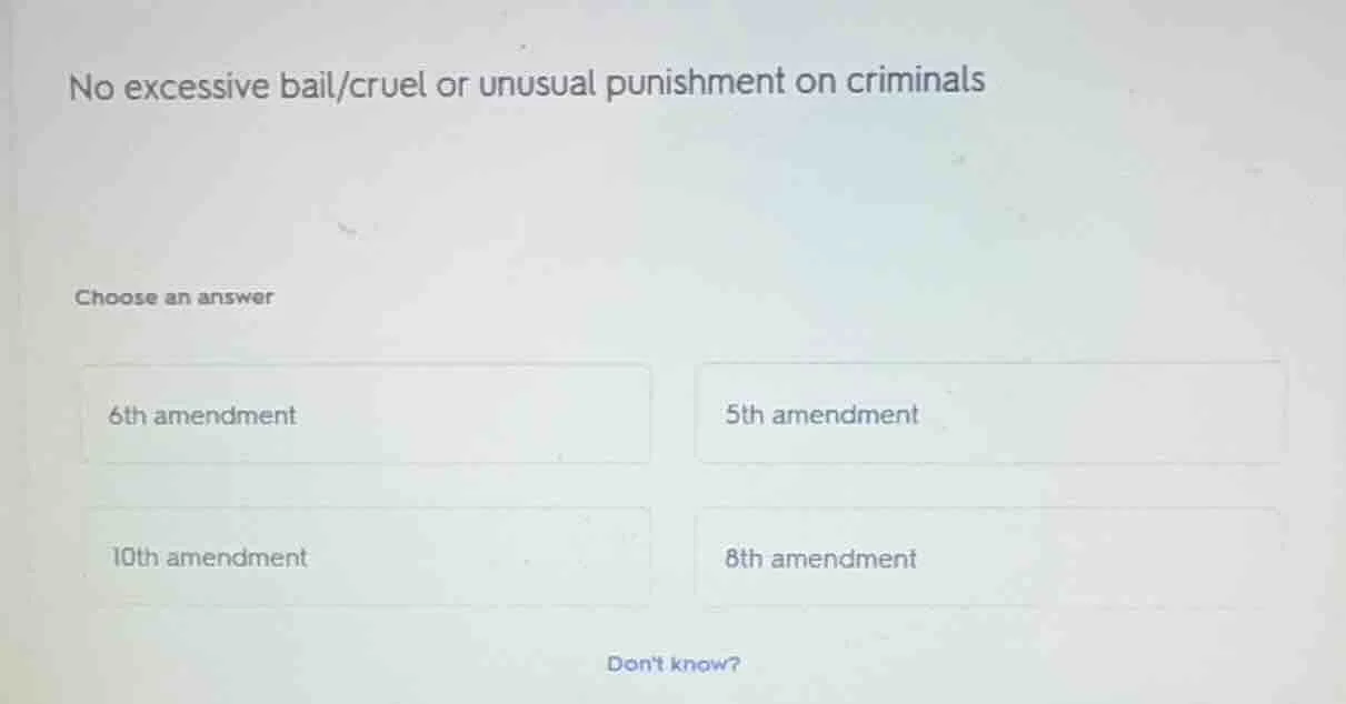 no excessive bail/cruel or unusual punishment on criminals choose an an…