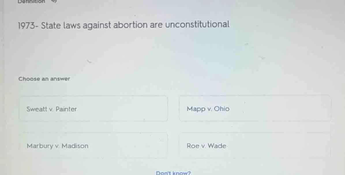 definition1973- state laws against abortion are unconstitutionalchoose …