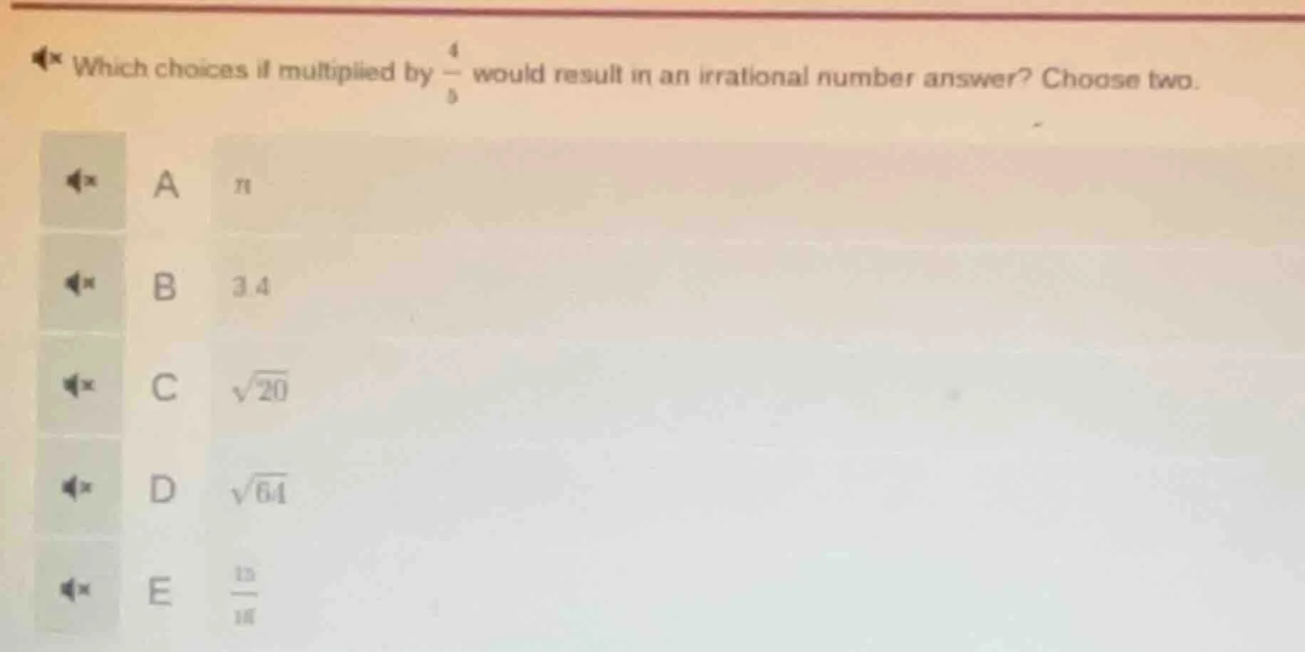which choices if multiplied by $\frac{4}{9}$ would result in an irratio…