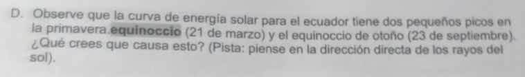 d. observa que la curva de energía solar para el ecuador tiene dos pequ…
