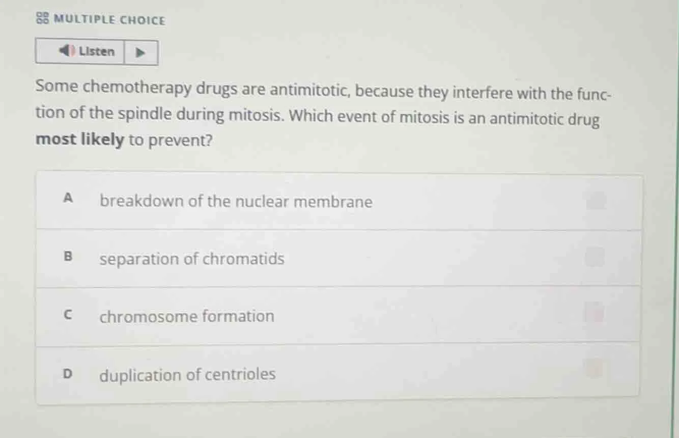 multiple choice listen some chemotherapy drugs are antimitotic, because…
