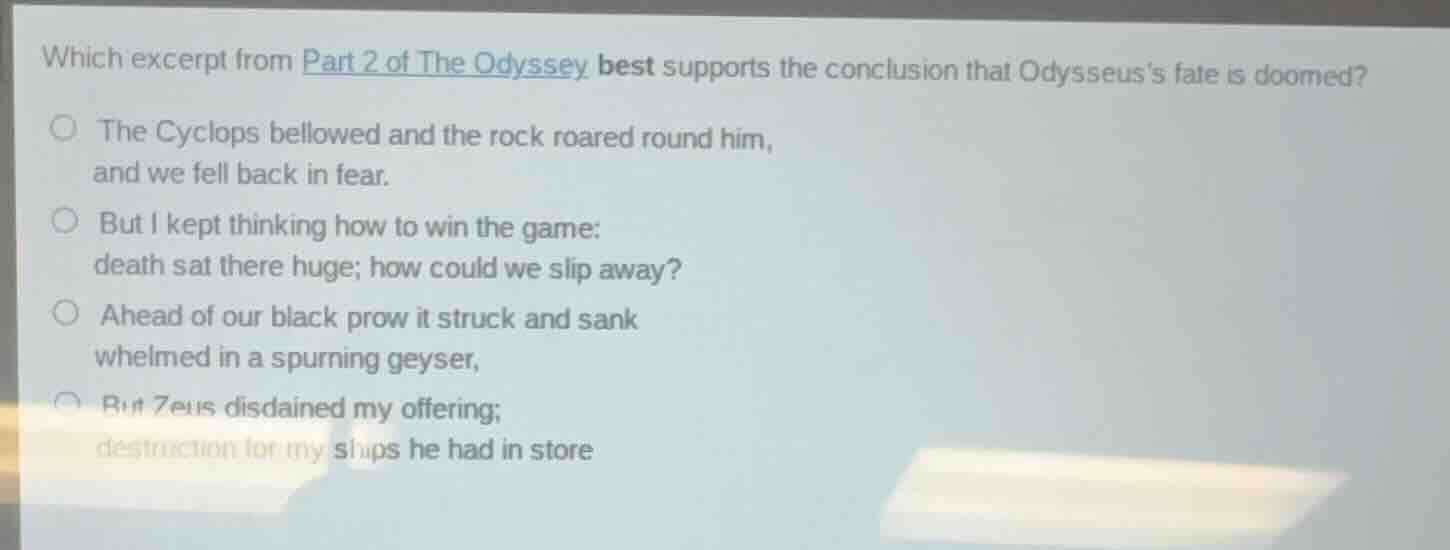 which excerpt from part 2 of the odyssey best supports the conclusion t…