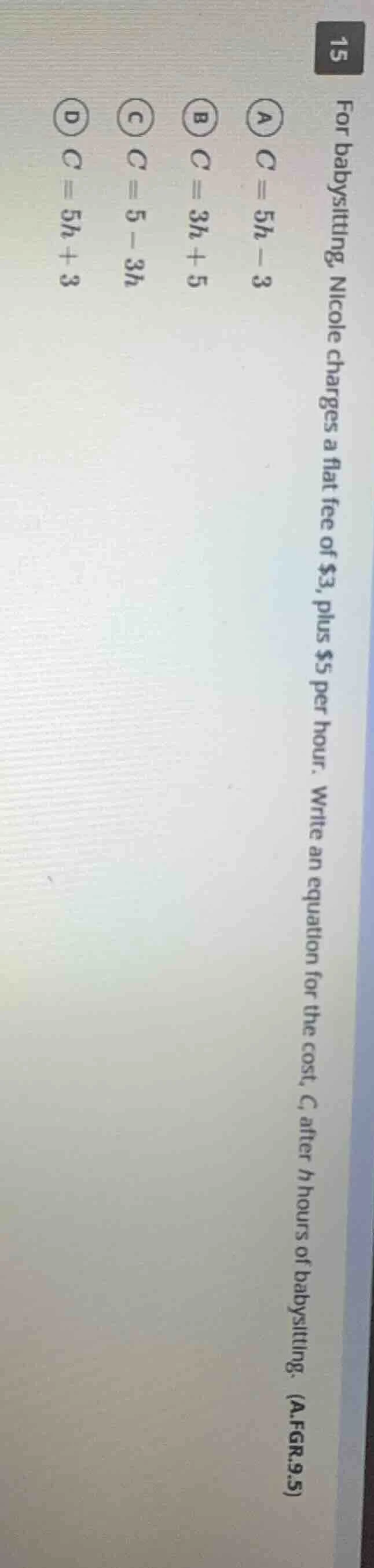 15 for babysitting, nicole charges a flat fee of $3, plus $5 per hour. …