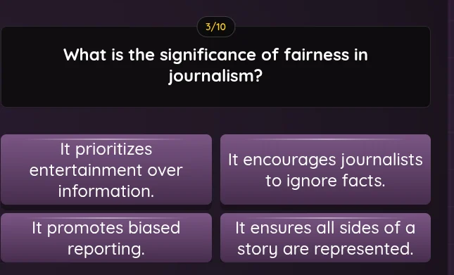 3/10 what is the significance of fairness in journalism? it prioritizes…