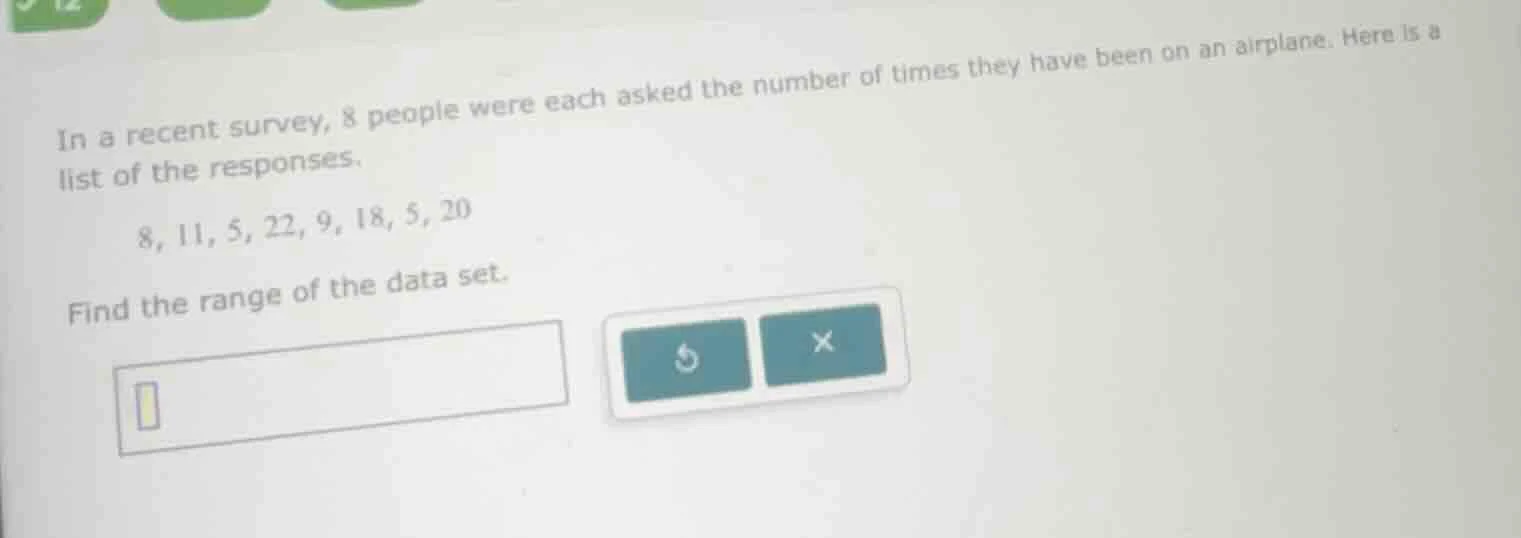 in a recent survey, 8 people were each asked the number of times they h…