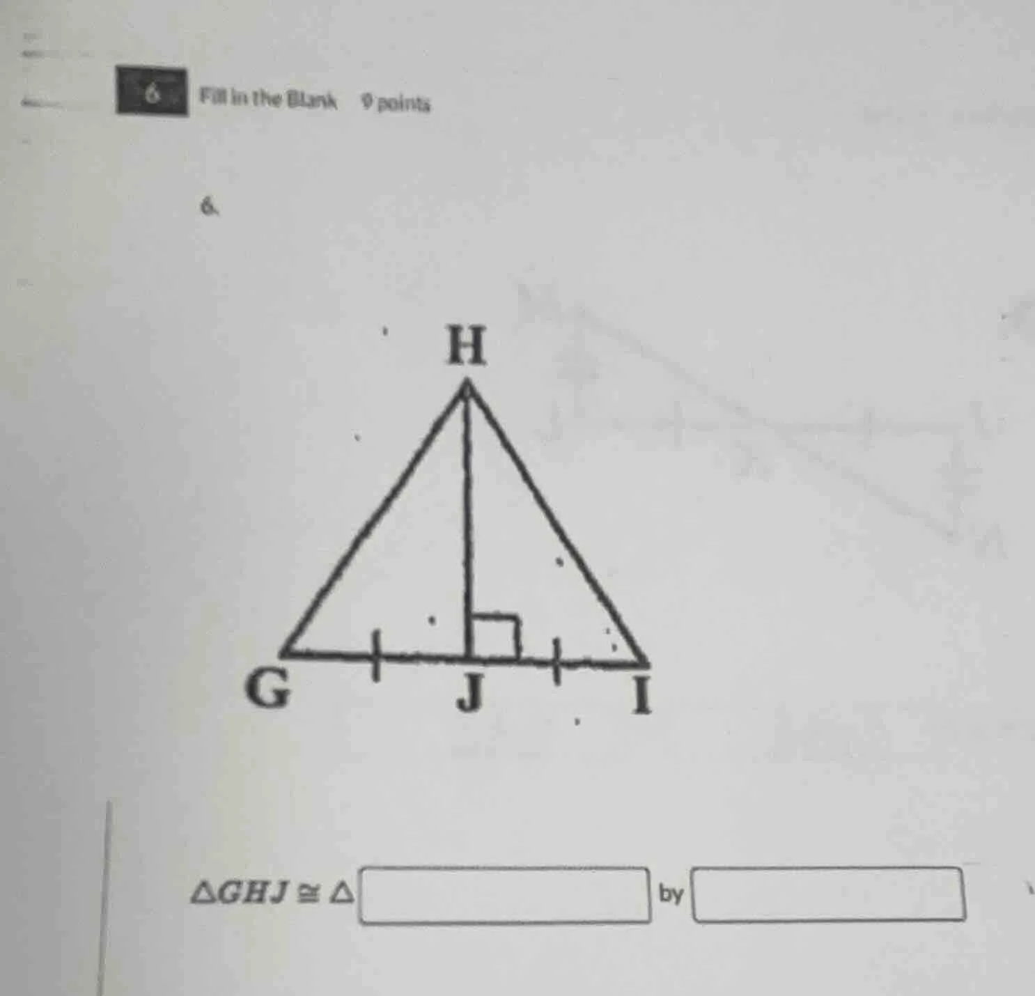 6 fill in the blank 9 points 6. $\triangle ghj cong \triangle square$ b…