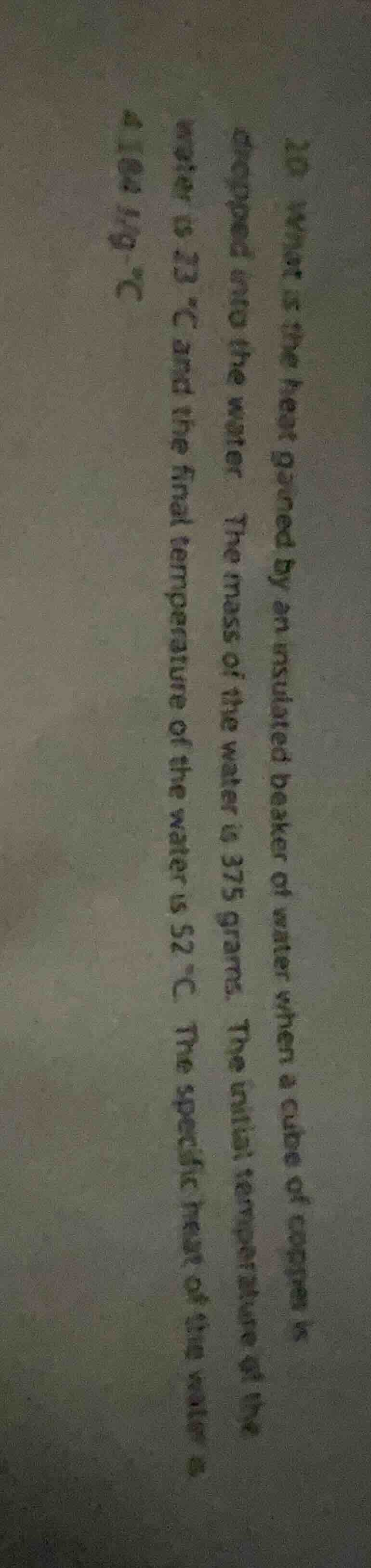10. what is the heat gained by an insulated beaker of water when a cube…