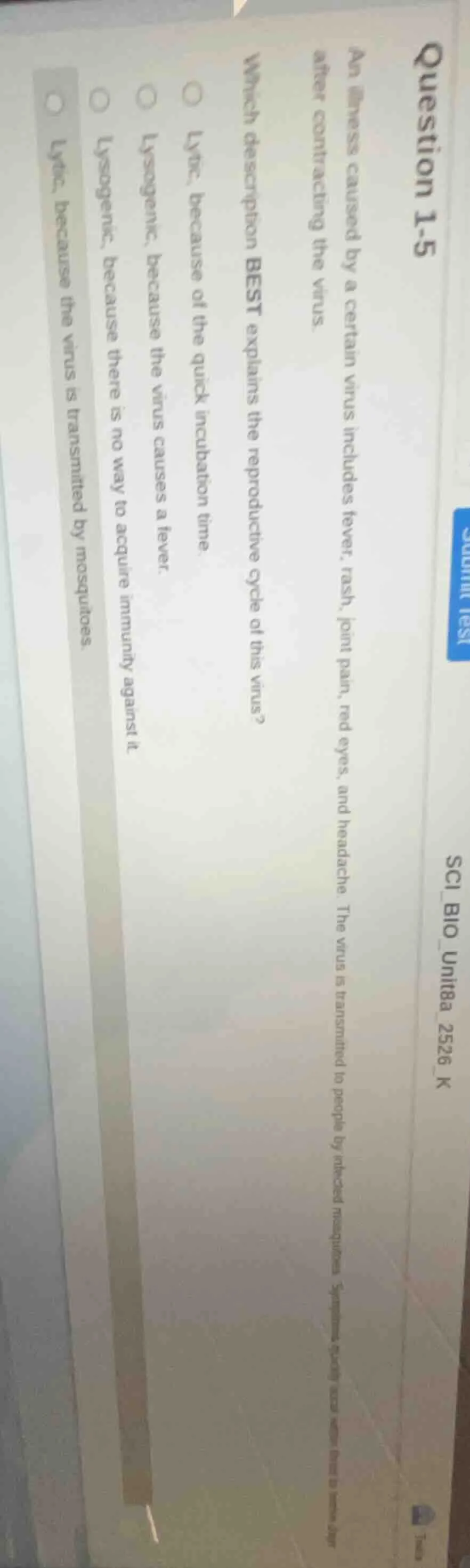 question 1-5 sci_bio_unit8a_2526_k an illness caused by a certain virus…