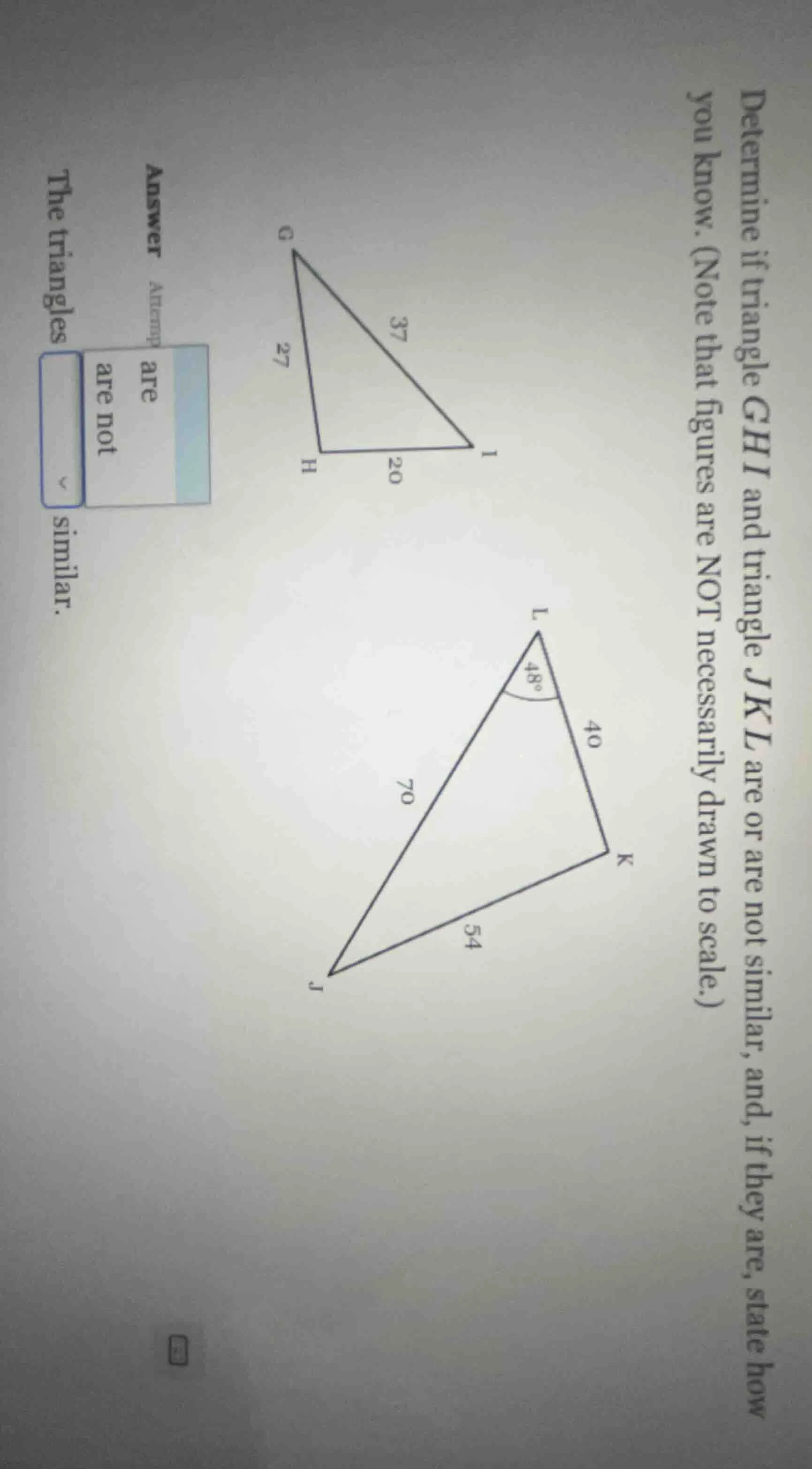 determine if triangle $ghi$ and triangle $jkl$ are or are not similar, …