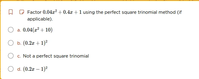 factor $0.04x^{2}+0.4x + 1$ using the perfect square trinomial method (…