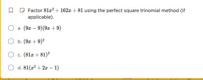 factor $81x^{2}+162x + 81$ using the perfect square trinomial method (i…
