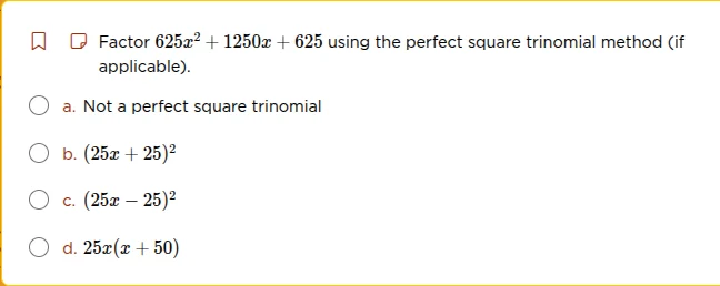 factor $625x^{2} + 1250x + 625$ using the perfect square trinomial meth…