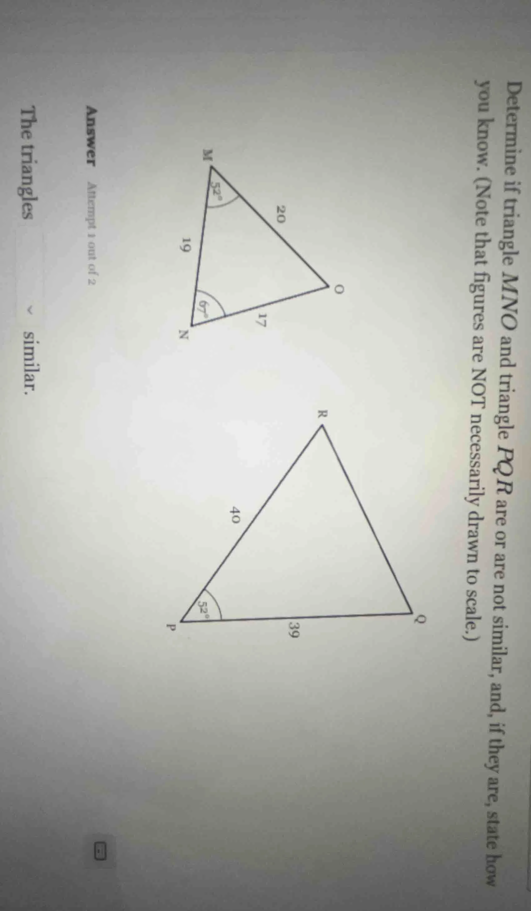 determine if triangle mno and triangle pqr are or are not similar, and,…