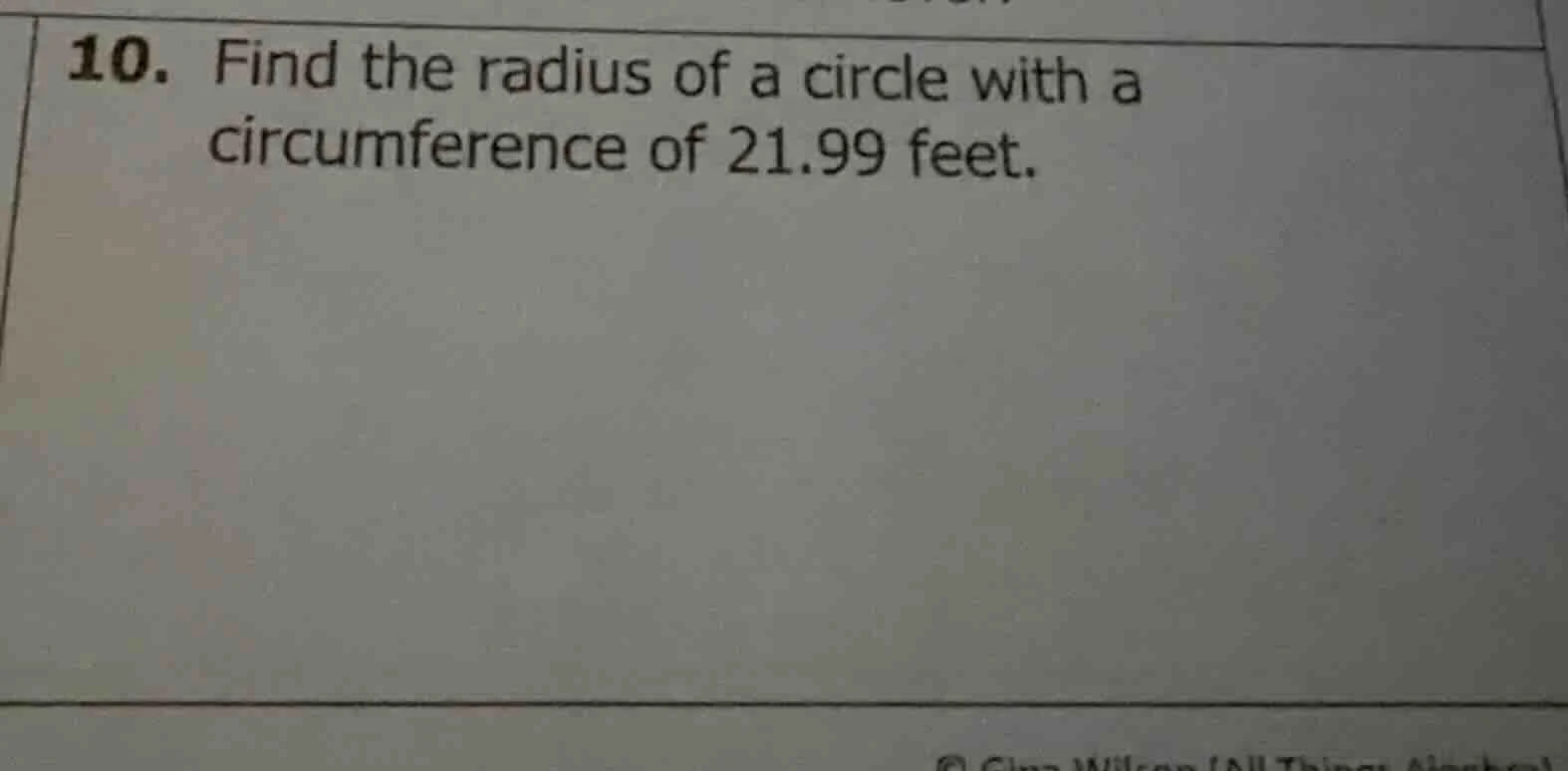 10. find the radius of a circle with a circumference of 21.99 feet.