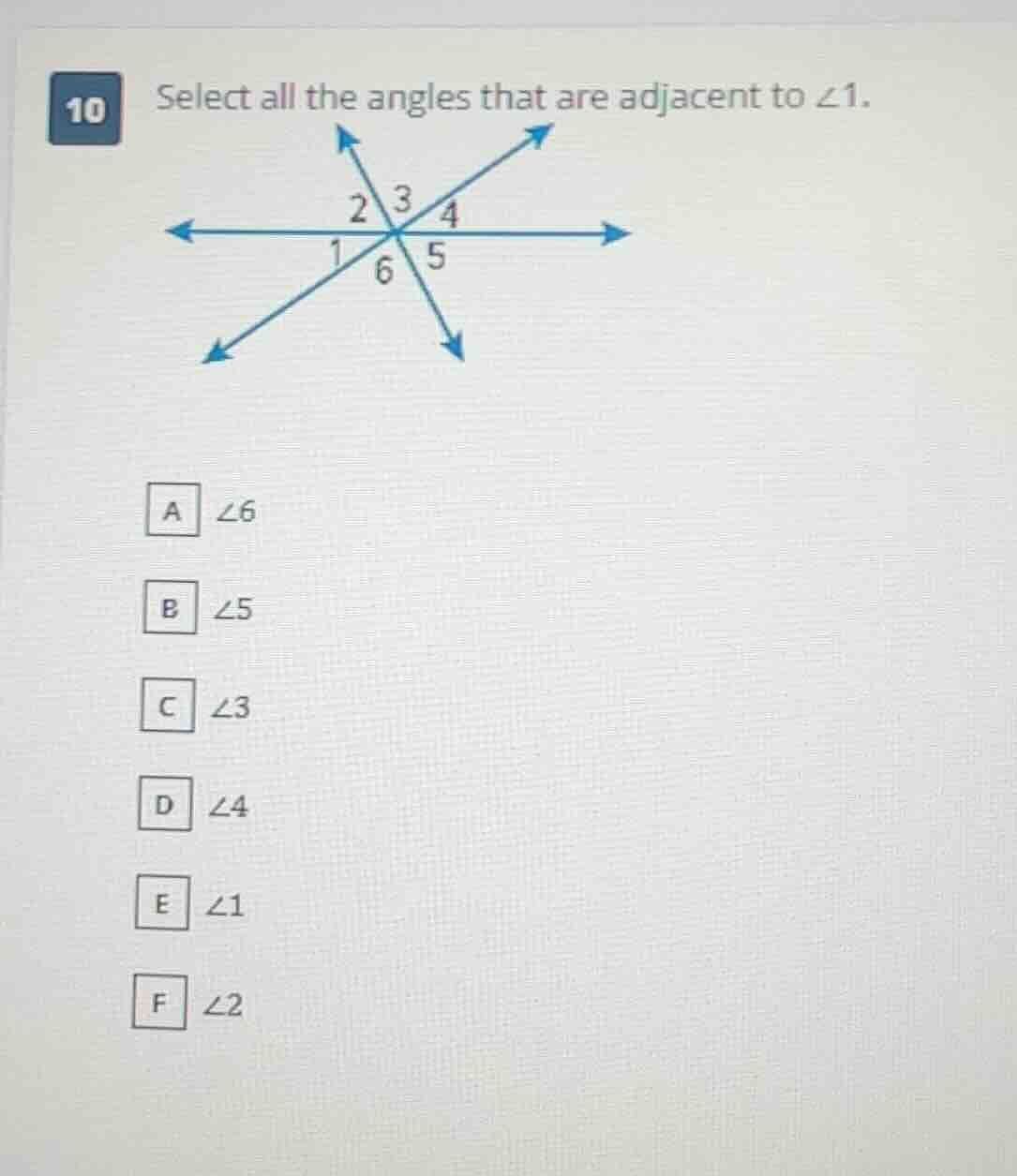 10 select all the angles that are adjacent to $angle 1$. a $angle 6$ b …