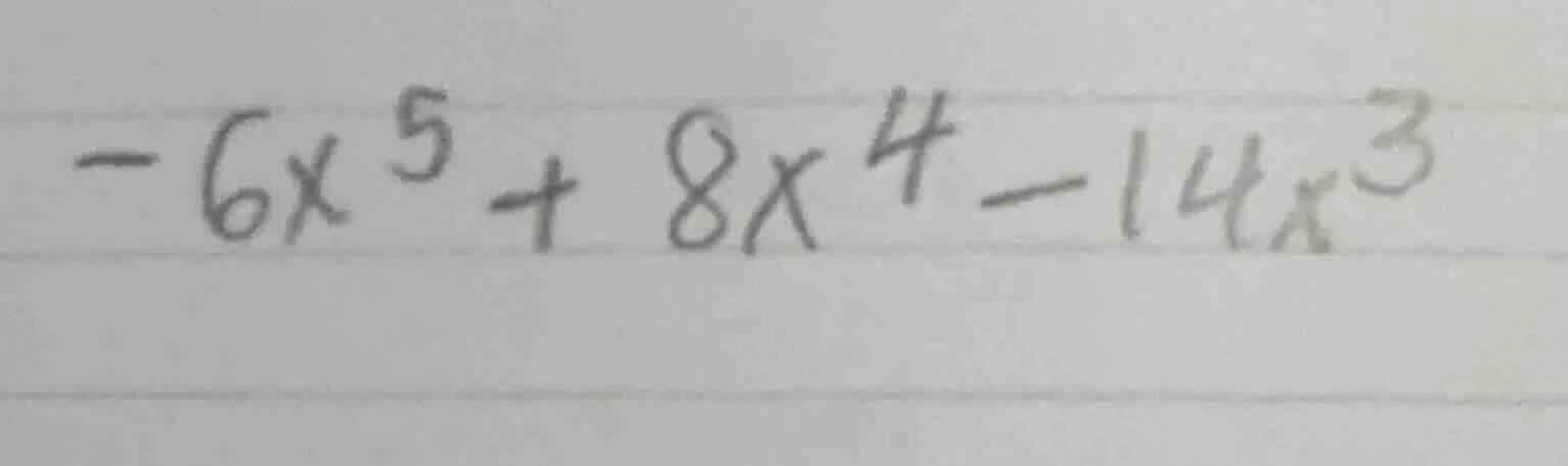 $-6x^{5}+8x^{4}-14x^{3}$