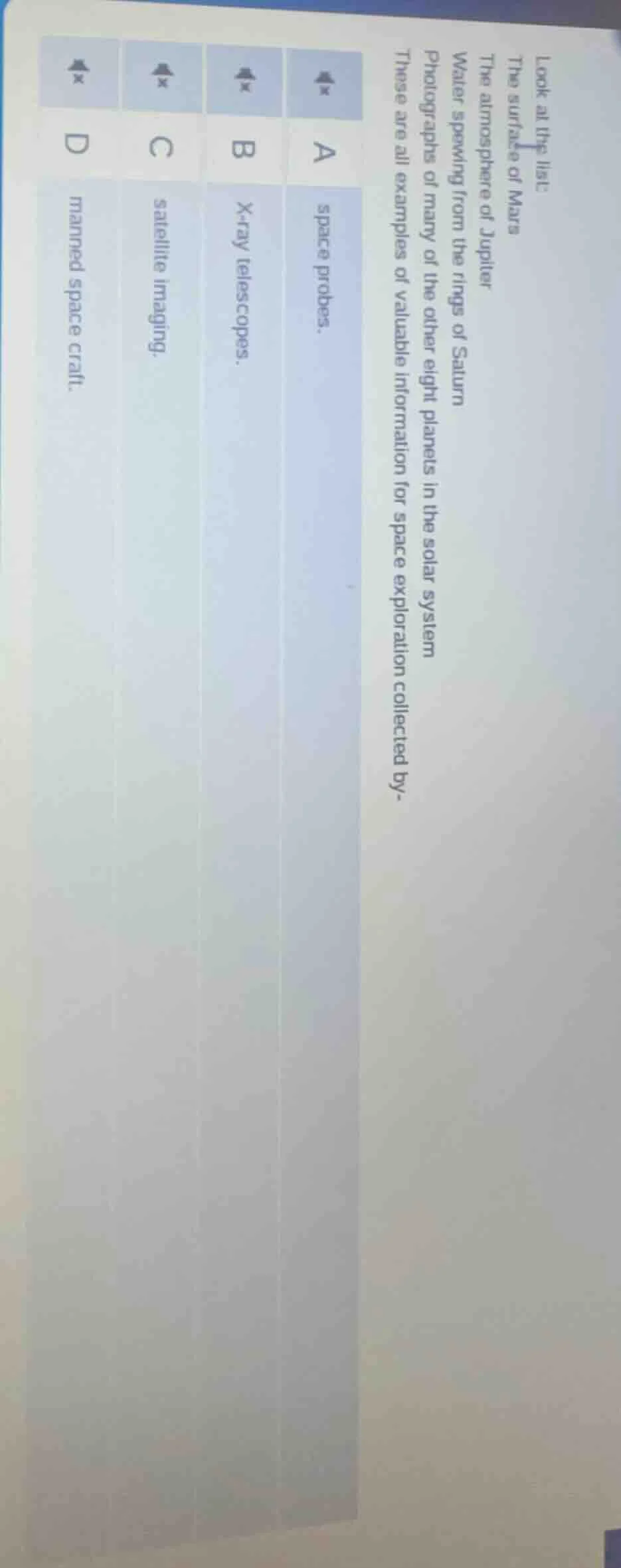 look at the list:the surface of marsthe atmosphere of jupiterwater spew…