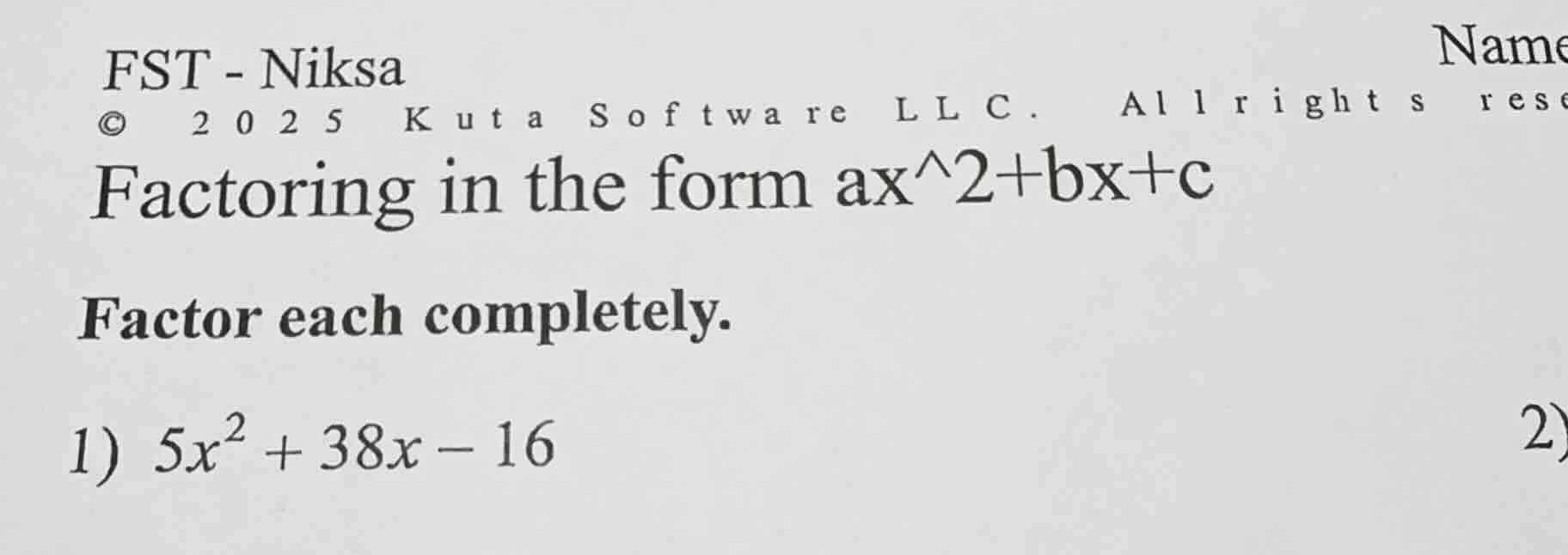 fst - niksa name © 2025 kuta software llc. all rights rese factoring in…