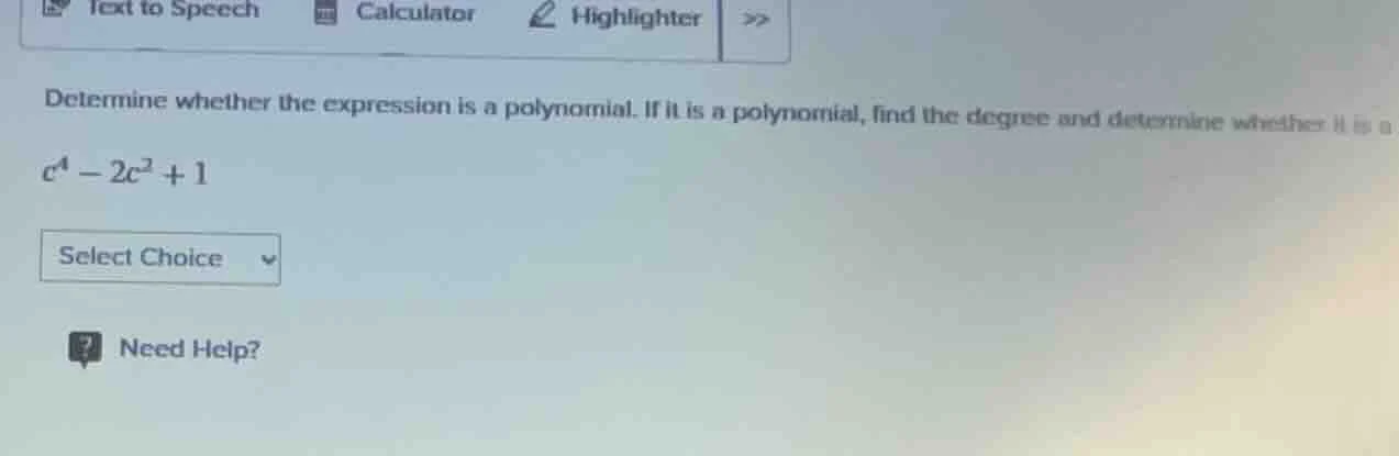 determine whether the expression is a polynomial. if it is a polynomial…