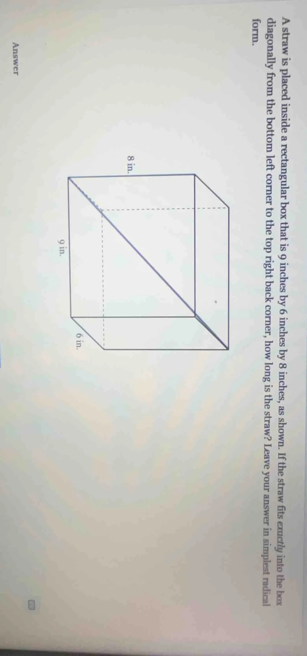 a straw is placed inside a rectangular box that is 9 inches by 6 inches…