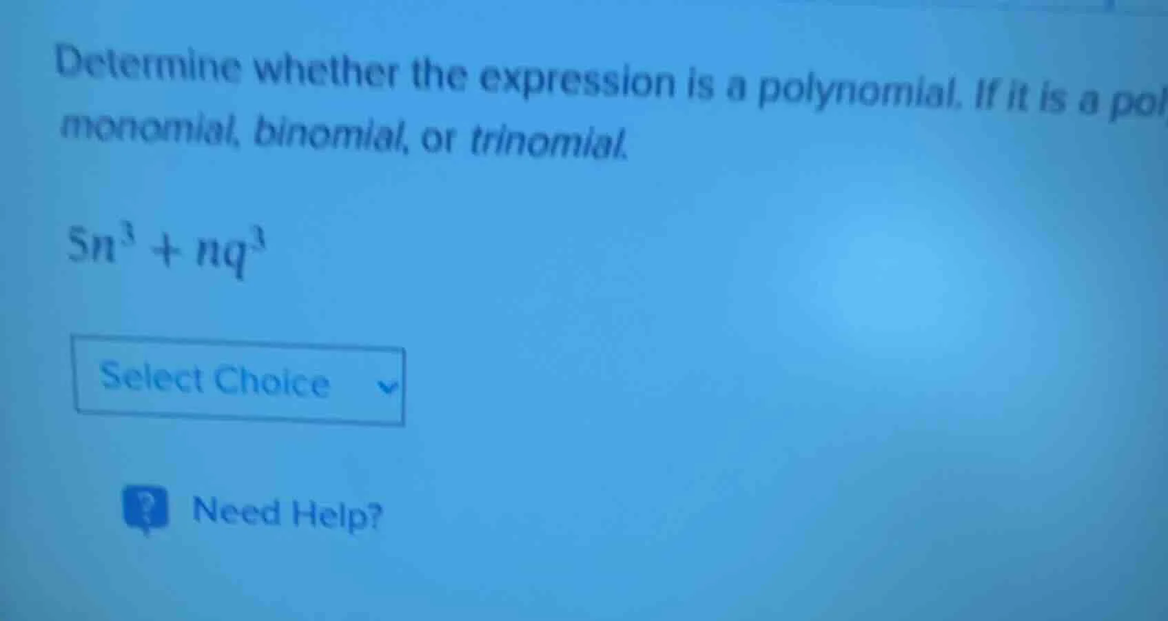 determine whether the expression is a polynomial. if it is a polynomial…