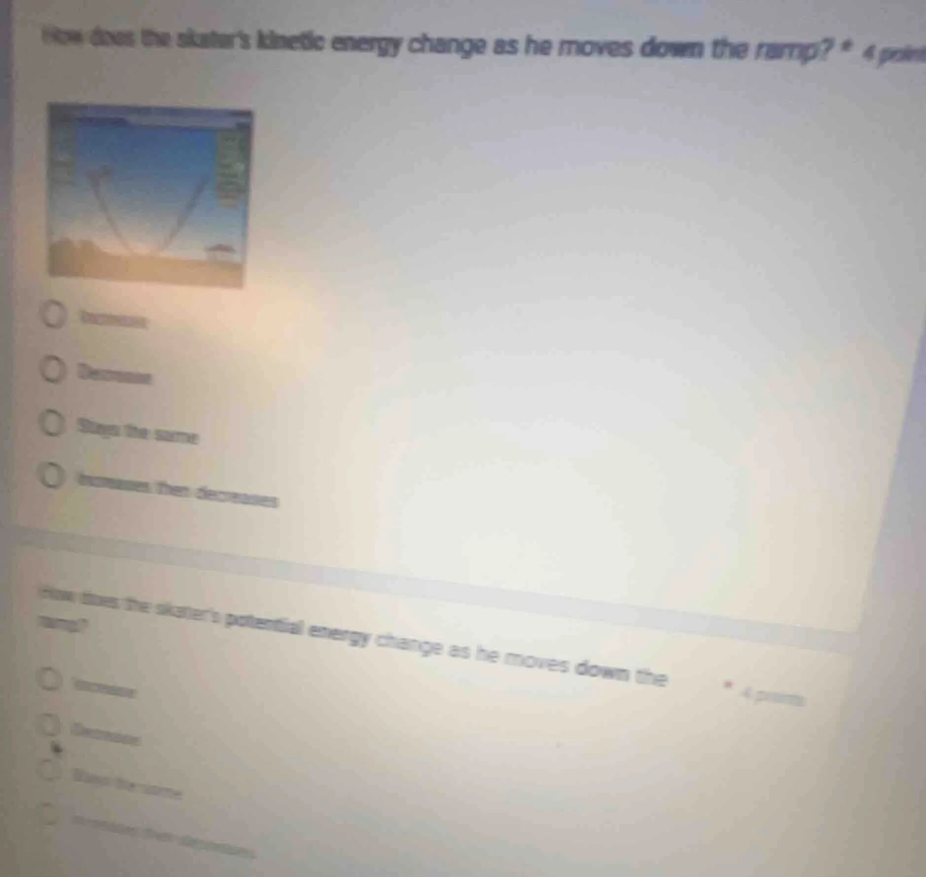 how does the skaters kinetic energy change as he moves down the ramp? *…