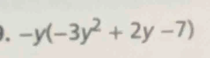 $-y(-3y^{2}+2y-7)$