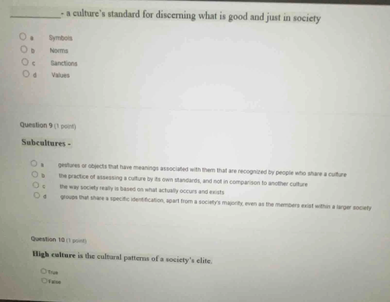 ______ - a cultures standard for discerning what is good and just in so…