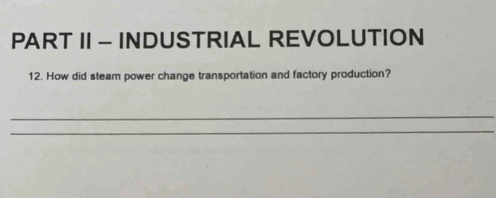part ii – industrial revolution 12. how did steam power change transpor…