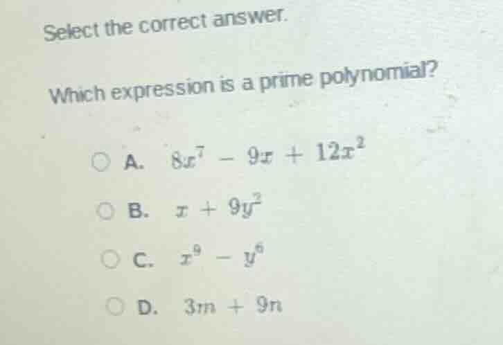 select the correct answer. which expression is a prime polynomial? a. $…