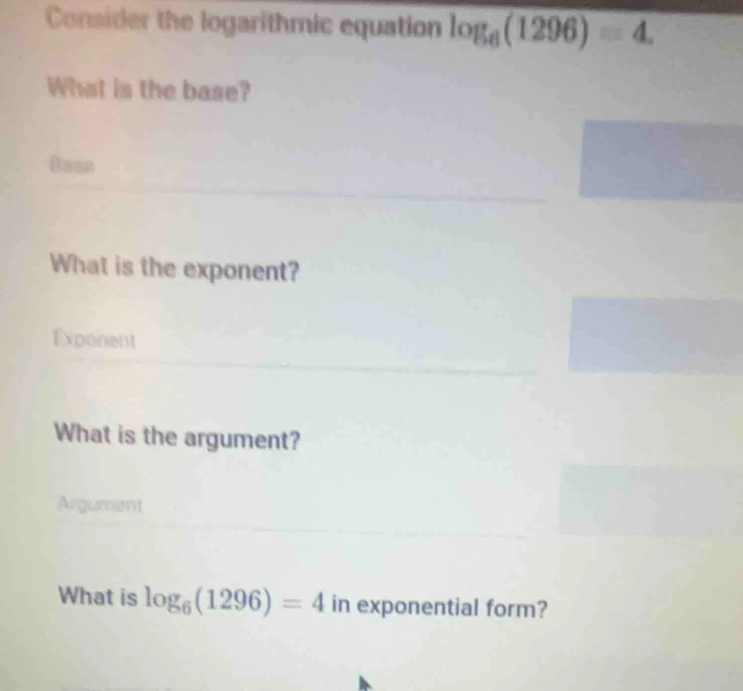 consider the logarithmic equation $log_{6}(1296) = 4$. what is the base…
